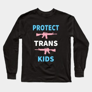 PROTECT TRANS KIDS Long Sleeve T-Shirt